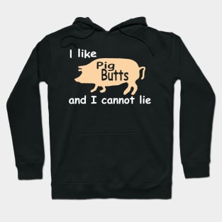 I like pig butts and I cannot lie funny pork bacon Hoodie